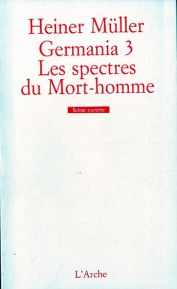 Couverture du livre « Germania 3: les spectres du mort-homme » de Heiner Muller aux éditions L'arche