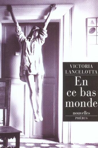 Couverture du livre « En ce bas monde » de Lancelotta V aux éditions Phebus