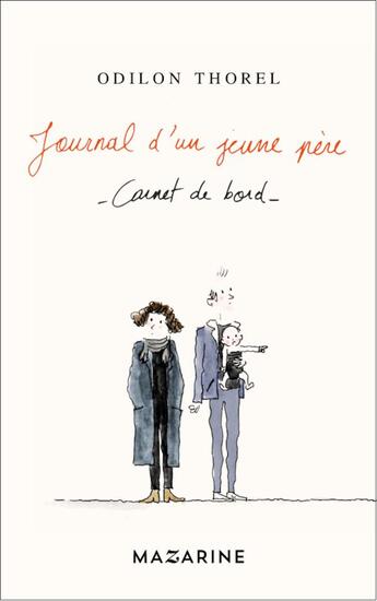 Couverture du livre « Journal d'un jeune père : carnet de bord » de Odilon Thorel aux éditions Mazarine