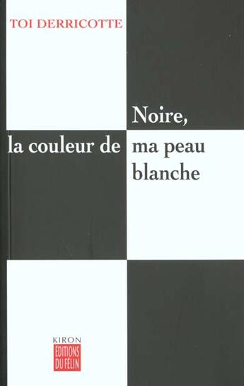 Couverture du livre « Noire la couleur de ma peau blanche » de Toi Derricotte aux éditions Felin