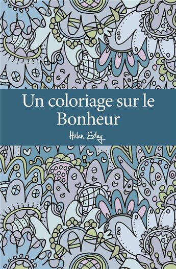 Couverture du livre « Un coloriage sur le bonheur » de Helen Exley aux éditions Exley