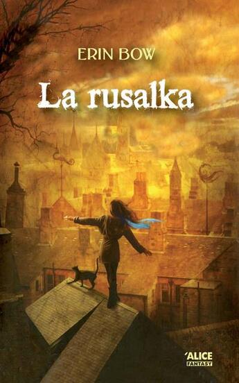 Couverture du livre « La rusalka » de Erin Bow aux éditions Alice