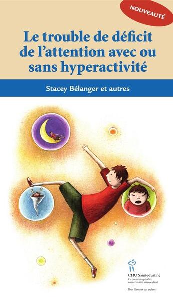 Couverture du livre « Trouble de déficit de l'attention avec ou sans hyperactivité » de Stacey Belanger aux éditions Sainte Justine