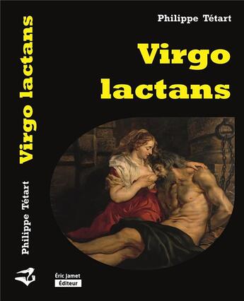 Couverture du livre « Virgo lactans » de Philippe Tetart aux éditions Borrego