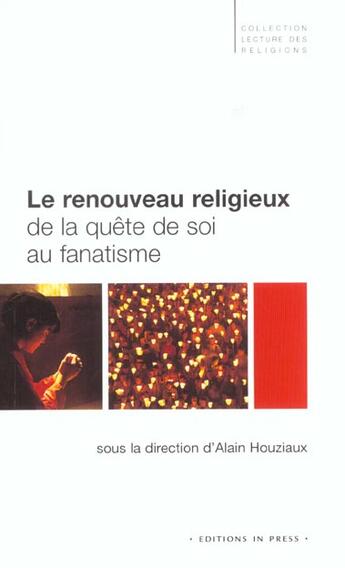 Couverture du livre « Le renouveau religieux, de la quete de soi au fanatisme » de  aux éditions In Press