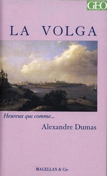 Couverture du livre « La Volga » de Alexandre Dumas aux éditions Magellan & Cie