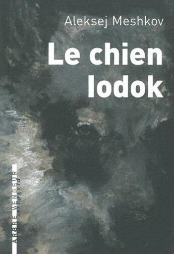 Couverture du livre « Le chien Iodok » de Aleksej Meshkov aux éditions L'arbre Vengeur