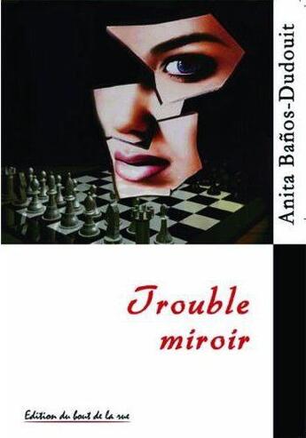 Couverture du livre « Trouble miroir » de Banos-Dudouit Anita aux éditions Editions Du Bout De La Rue