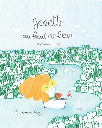 Couverture du livre « Josette au bout de l'eau » de Cousseau Alex et Csil aux éditions A Pas De Loups