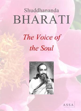 Couverture du livre « Voice of the soul » de Bharati Shuddhananda aux éditions Assa