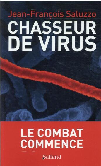 Couverture du livre « Chasseurs de virus : préparons-nous » de Jean-Francois Saluzzo aux éditions Balland