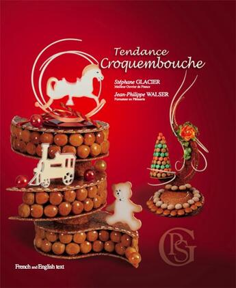 Couverture du livre « Tendance croquembouche » de Stephane Glacier et Jean-Philippe Walser aux éditions Gaetan Paris Conseil