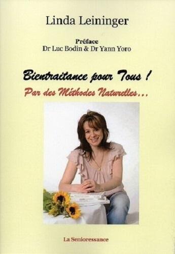 Couverture du livre « Bientraitance pour tous ! par des méthodes naturelles... » de Linda Leininger aux éditions La Senioressance