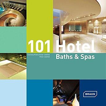 Couverture du livre « 101 hotel ; baths and spas » de Peter Joehnk et Corinna Kretschmar aux éditions Braun