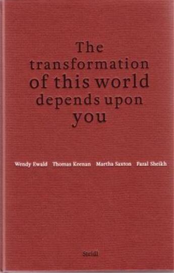 Couverture du livre « The transformation of this world depends upon you » de  aux éditions Steidl