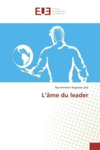 Couverture du livre « L'âme du leader » de Ray Hermann Angossio Liwa aux éditions Editions Universitaires Europeennes