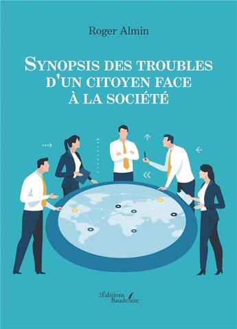 Couverture du livre « Synopsis des troubles d'un citoyen face à la société » de Roger Almin aux éditions Baudelaire