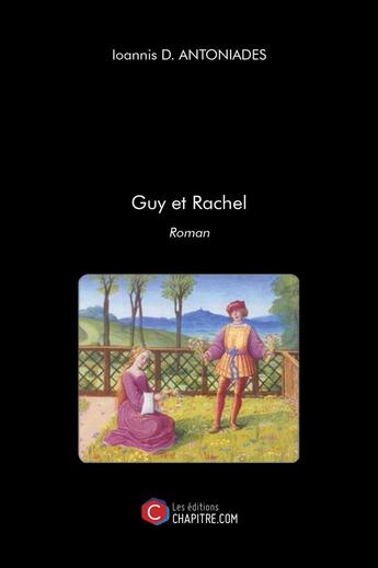 Couverture du livre « Guy et Rachel » de Ioannis D. Antoniades aux éditions Chapitre.com