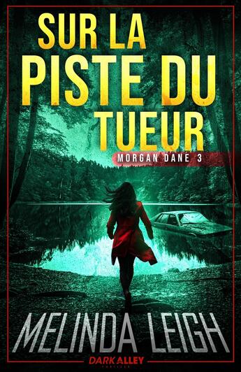 Couverture du livre « Morgan Dane Tome 3 : Sur la piste du tueur » de Melinda Leigh aux éditions Mxm Bookmark