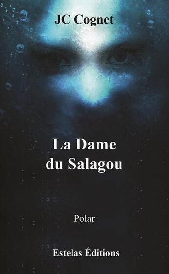 Couverture du livre « La dame du Salagou » de Jc Cognet aux éditions Estelas