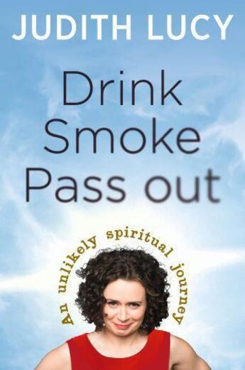 Couverture du livre « Drink Smoke Pass Out » de Lucy Judith aux éditions Penguin Books Ltd Digital