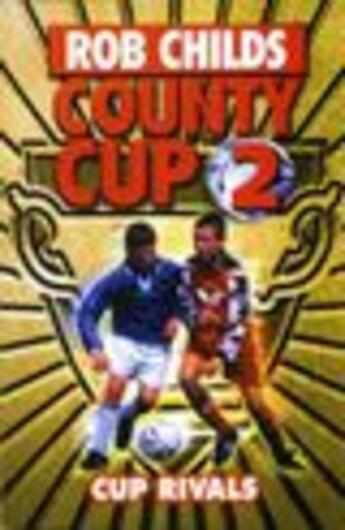 Couverture du livre « County Cup (2): Cup Rivals » de Childs Rob aux éditions Rhcb Digital