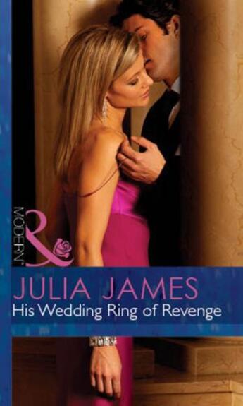 Couverture du livre « His Wedding Ring of Revenge (Mills & Boon Modern) (For Love or Money - » de Julia James aux éditions Mills & Boon Series