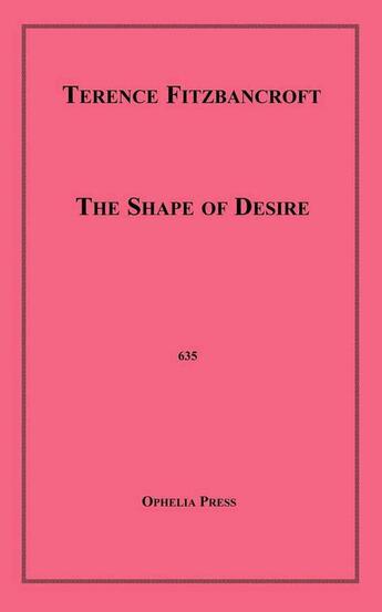 Couverture du livre « The Shape of Desire » de Terence Fitzbancroft aux éditions Epagine