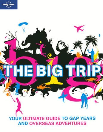 Couverture du livre « The big trip » de George Dunford aux éditions Lonely Planet France
