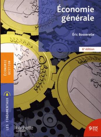 Couverture du livre « Économie générale » de Eric Bosserelle aux éditions Hachette Education