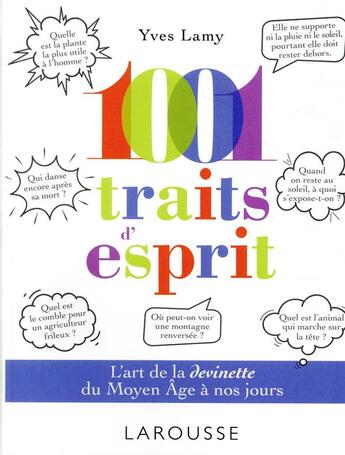 Couverture du livre « 1001 traits d'esprit ; l'art de la devinette du Moyen Age à nos jours » de Yves Lamy aux éditions Larousse