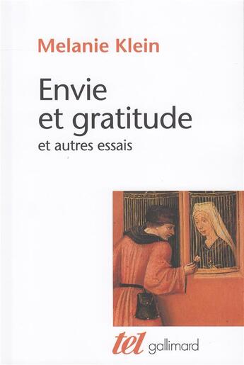 Couverture du livre « Envie et gratitude et autres essais » de Melanie Klein aux éditions Gallimard