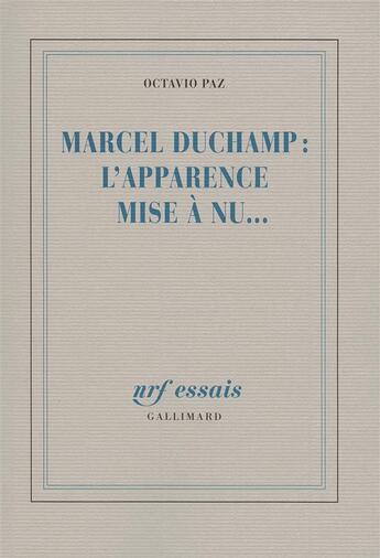 Couverture du livre « Marcel duchamp : l'apparence mise a nu... » de Octavio Paz aux éditions Gallimard