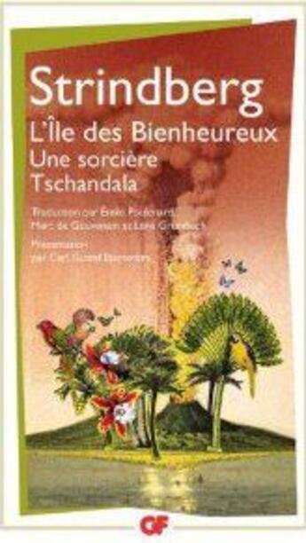 Couverture du livre « L'ile des bienheureux ; une sorcière ; Tschandala » de August Strindberg aux éditions Flammarion