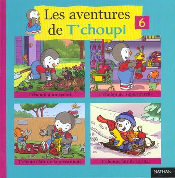 Couverture du livre « Les aventures de T'choupi t.6 » de Marie-France Floury aux éditions Nathan