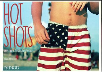 Couverture du livre « Hot shots ; la petite boîte à idées photo » de Kevin Meredith aux éditions Dunod