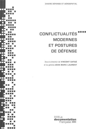 Couverture du livre « Conflictualités modernes et postures de défense » de Jean-Marc Laurent et Vinvent Satge aux éditions Documentation Francaise