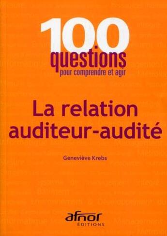 Couverture du livre « La relation auditeur-audité » de Genevieve Krebs aux éditions Afnor