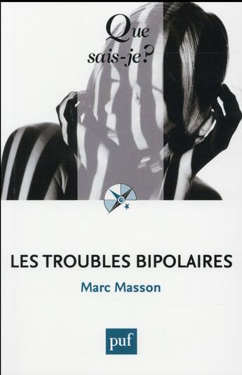 Couverture du livre « Troubles bipolaires » de Marc Masson aux éditions Que Sais-je ?