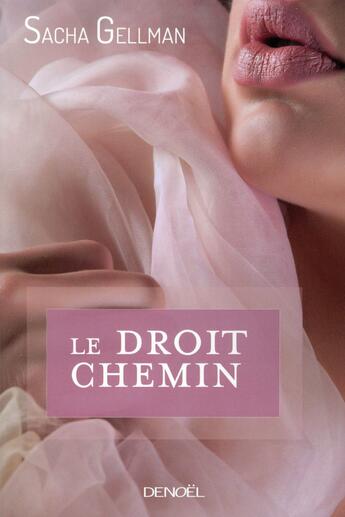 Couverture du livre « Le droit chemin t.1 ; Mathias » de Sacha Gellman aux éditions Denoel