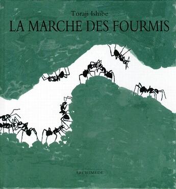 Couverture du livre « La marche des fourmis » de Toraji Ishibe aux éditions Ecole Des Loisirs