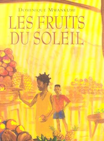 Couverture du livre « Les fruits du soleil » de Dominique Mwankumi aux éditions Ecole Des Loisirs