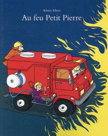 Couverture du livre « Au feu Petit Pierre » de Albert Adrien aux éditions Ecole Des Loisirs