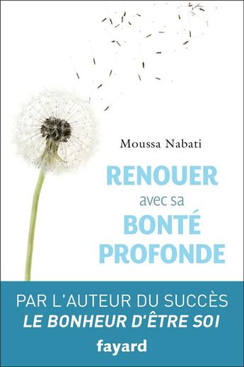 Couverture du livre « Renouer avec sa bonté profonde » de Moussa Nabati aux éditions Fayard