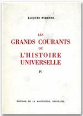 Couverture du livre « Les grands courants de l'histoire universelle t.4 » de Jacques Pirenne aux éditions Albin Michel