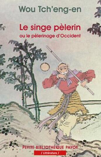 Couverture du livre « Le singe pelerin_1_ere_ed - fermeture et bascule vers 9782228920629 - ou le pelerinage d'occident » de Tch'Eng-En Wou aux éditions Payot