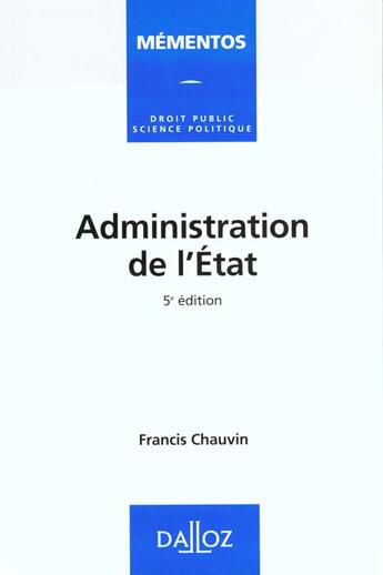 Couverture du livre « Administration De L'Etat » de Francis Chauvin aux éditions Dalloz