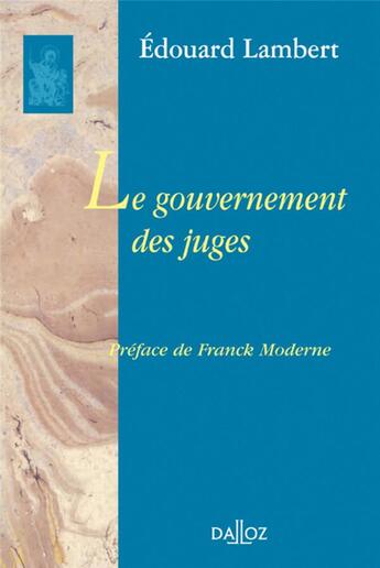 Couverture du livre « Le gouvernement des juges - Réimpression de l'édition de 1921 » de Edouard Lambert aux éditions Dalloz