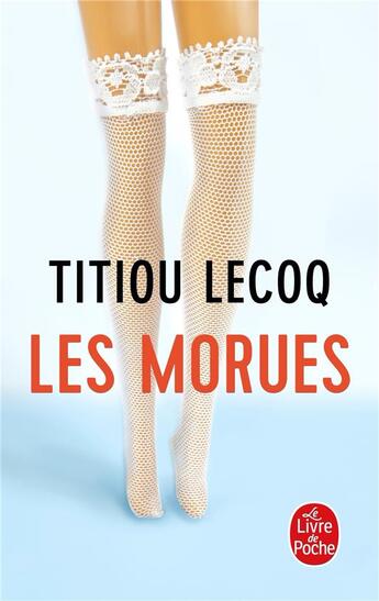 Couverture du livre « Les morues » de Titiou Lecoq aux éditions Le Livre De Poche