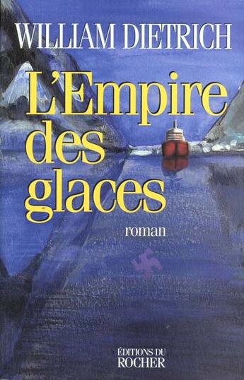 Couverture du livre « L'empire des glaces » de William Dietrich aux éditions Rocher